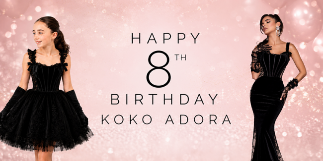 Happy 8th Birthday KoKo Adora | Mini Couture & KoKo Couture Launch Girls party dresses and women's formal wear by KoKo Adora featuring Mini Couture and KoKo Couture collections celebrating KoKo Adora's 8th birthday.